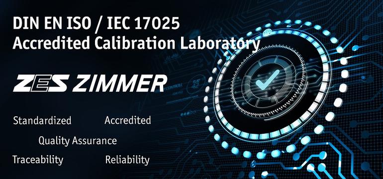 DIN EN ISO/IEC 17025 Accredited Calibration Laboratory ZES ZIMMER